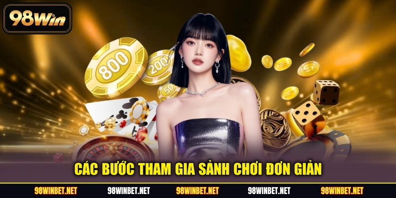 Các bước tham gia sảnh chơi đơn giản