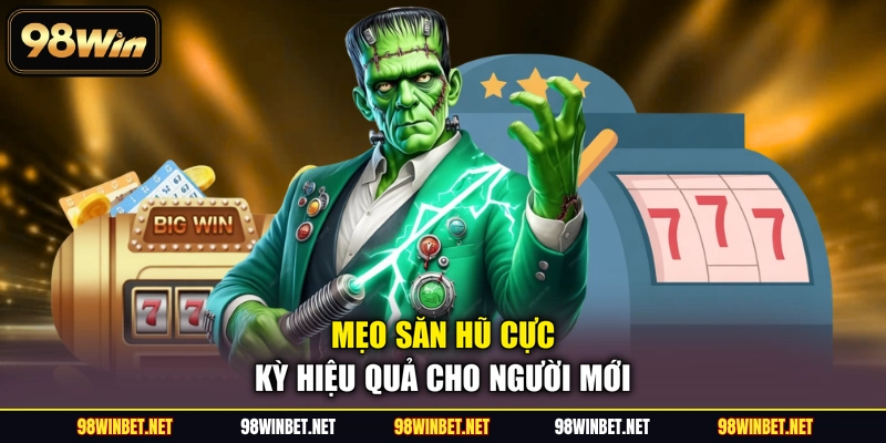 Mẹo săn hũ cực kỳ hiệu quả cho người mới