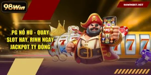 PG Nổ Hũ - Quay Slot Hay, Rinh Ngay Jackpot Tỷ Đồng