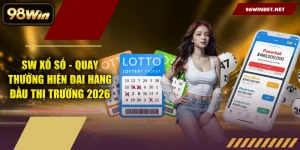 SW Xổ Số - Quay Thưởng Hiện Đại Hàng Đầu Thị Trường 2026